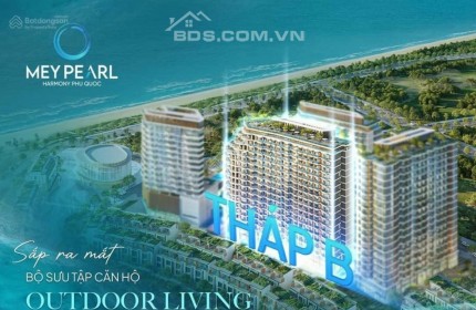 Mở bán tháp B Căn Hộ view biển, Meypearl Phú Quốc, Sở Hữu Lâu Dài