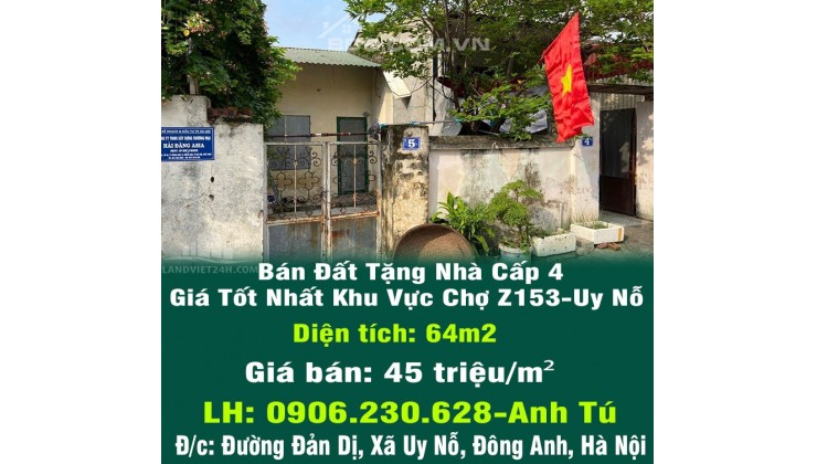 Chính Chủ Bán Đất Tặng Nhà Cấp 4 Giá Tốt Nhất Khu Vực Chợ Z153-Uy Nỗ