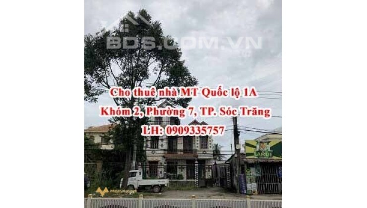 Cho thuê nhà MT Quốc lộ 1A, Khóm 2, Phường 7, TP. Sóc Trăng.