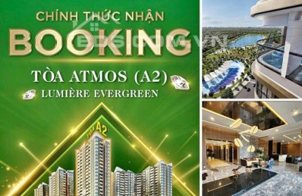 Nhận BOOKING CĂN SIÊU VIP của CĐT Masteri Homes - LUMIERE EVERGREEN - Phân khu cao cấp đáng sống nhất tại Vinhomes Smart City