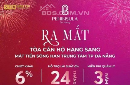 RA MẮT CĂN HỘ CAO CẤP MẶT TIỀN SÔNG HÀN - PENINSULA DA NANG