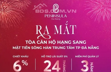 CHỜ ĐÓN PENINSULA DA NANG - CỰC PHẨM CĂN HỘ HẠNG SANG BÊN BỜ SÔNG HÀN