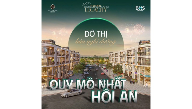 HOIAN LEGACITY - KHO BÁU ĐẮT GIÁ, TIỀM NĂNG VÔ HẠN