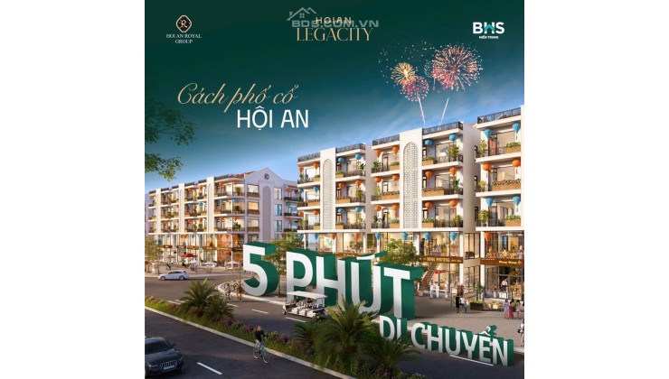 HOIAN LEGACITY - KHO BÁU ĐẮT GIÁ, TIỀM NĂNG VÔ HẠN