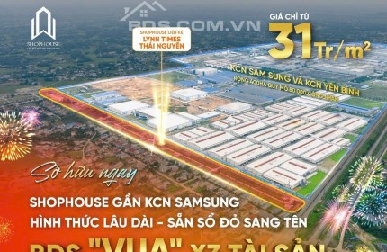 CHỈ TỪ 31TR/M2 SỞ HỮU NGAY ĐẤT NỀN SHOPHOSE 2 MẶT TIỀN GẦN KCN SAMSUNG