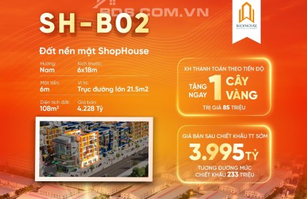 CỰC HIẾM - Đất nền Shophouse gần KCN, sẵn sổ đó, đầu tư lãi hơn shop chân đế chung cư.