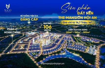 THE MANSION HỘI AN SỨC HÚT VƯỢT TRỘI CHO NHÀ ĐẦU TƯ THỜI ĐIỂM HIỆN TẠI - GIÁ HẤP DẪN 14,7TR/M2