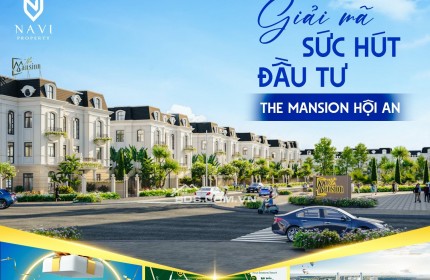 TẠI SAO THE MANSION HỘI AN CÓ SỨC HÚT VƯỢT TRỘI CHO NHÀ ĐẦU TƯ THỜI ĐIỂM HIỆN TẠI?