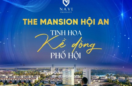 The Mansion Hội An - Tinh Hoa Dòng Kề Dòng Phố Hộ