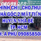 CHÍNH CHỦ CHO THUÊ NHÀ GÓC 2 MẶT TIỀN HUYỆN NHÀ BÈ - TP HCM - Địa chỉ:  số 2316 Huỳnh Tấn Phát, ấp 3, xã Phú Xuân, Huyện Nhà Bè, TP.HCM