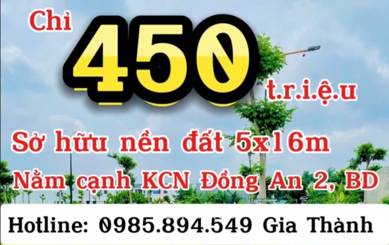 Bán gấp nền 5x16, Ngay KCN VSIP Bình Dương, Giá chỉ 450 triệu (TL)