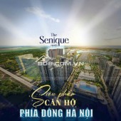 Nhận booking dự án Senique-CapitalLand tại phía Đông Hà Nội với chiết khấu khủng