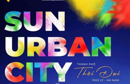 Nóng SUN URBAN CITY Hà Nam mở bán cao tầng đã gần cháy hàng. LH ngay 0969181589