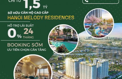 MELODY RESIDENCES LINH ĐÀM – SỞ HỮU NHÀ HÀ NỘI VỚI 1.5 TỶ