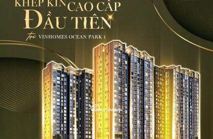 LÝ DO SENIQUE CAPITAL LAND  TRONG QKDT OCEAN PARK XỨNG ĐÁNG LÀ SẢN PHẨM ĐỂ Ở VÀ ĐẦU TƯ