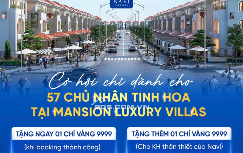 CHÍNH SÁCH ĐỘC QUYỀN – CƠ HỘI CHỈ DÀNH CHO 57 CHỦ NHÂN TINH HOA TẠI MANSION LUXURY VILLAS