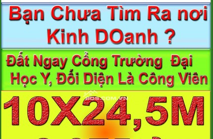 10X24,5M 4,75 TỶ ( 19,4 TR/M2) ĐẤT NGAY CỔNG TRƯỜNG ĐẠI HỌC Y DƯỢC