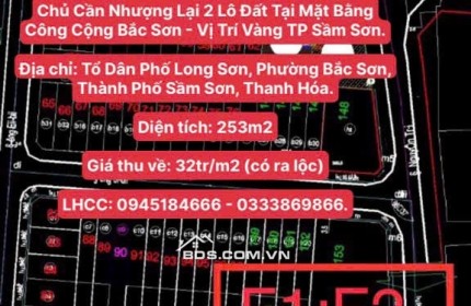 Chủ Cần Nhượng Lại 2 Lô Đất Tại Mặt Bằng Công Cộng Bắc Sơn - Vị Trí Vàng TP Sầm Sơn