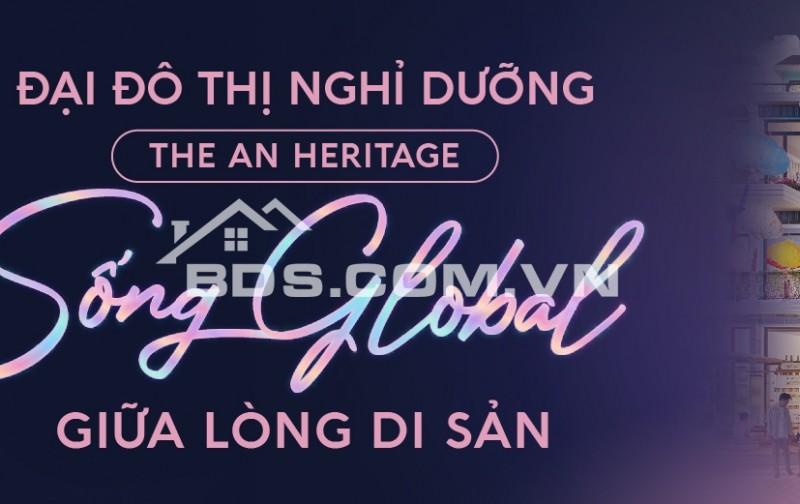 The An Heritage – Kiệt Tác Bên Sông Cổ Cò, Chỉ Từ 9 Tỷ Cho 100m² Đất Di Sản