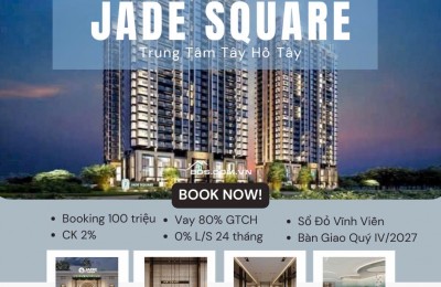  CĂN HỘ CAO CẤP - JADE SQUARE TÂY HỒ TÂY - VIEW CÔNG VIÊN HIẾM - 128 M2 - CHỈ 12 TỶ.