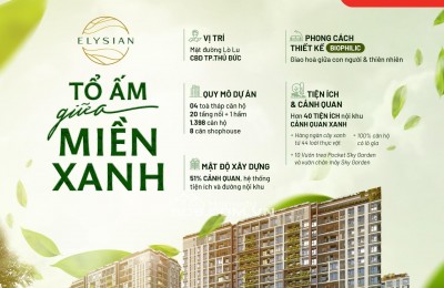 Căn hộ Elysian quận 9, rổ hàng đa dạng các căn từ 1,2,3PN giá tốt view đẹp, mua ngay trực tiếp CĐT, CK 8%, Thanh toán 5% ký HĐMB