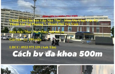 Chính Chủ Cần bán Gấp Nhà 75m² - Hẻm Oto Chạy Cực Kỳ Thuận Lợi Tại Phường 7, Thành Phố Trà Vinh
