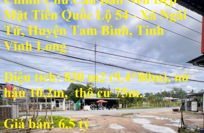 Chính Chủ Cần Bán Nền Đẹp Mặt Tiền Quốc Lộ 54 - Xã Ngãi Tứ, Huyện Tam Bình, Tỉnh Vĩnh Long