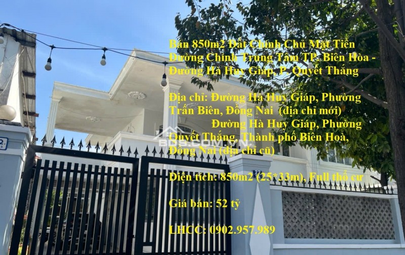 Bán 850m2 Đất Chính Chủ Mặt Tiền Đường Chính Trung Tâm TP.Biên Hòa-Đường Hà Huy Giáp, P.Quyết Thắng