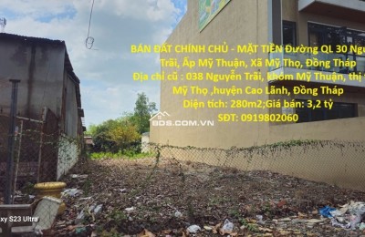 BÁN ĐẤT CHÍNH CHỦ - MẶT TIỀN Đường QL 30 Nguyễn Trãi, Ấp Mỹ Thuận, Xã Mỹ Thọ, Đồng Tháp