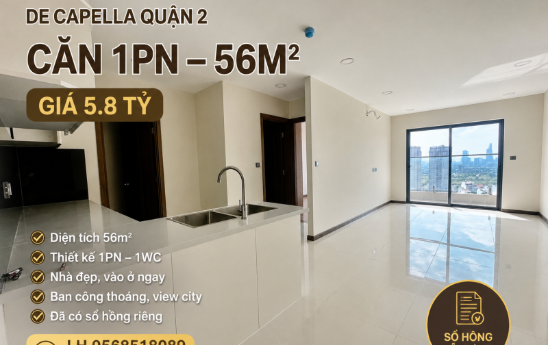 Căn hộ 1Pn tại De Capella Quận 2 diện tích 56m2 nhà HTCB chủ đầu tư giá chỉ 5.8 tỷ, SHR