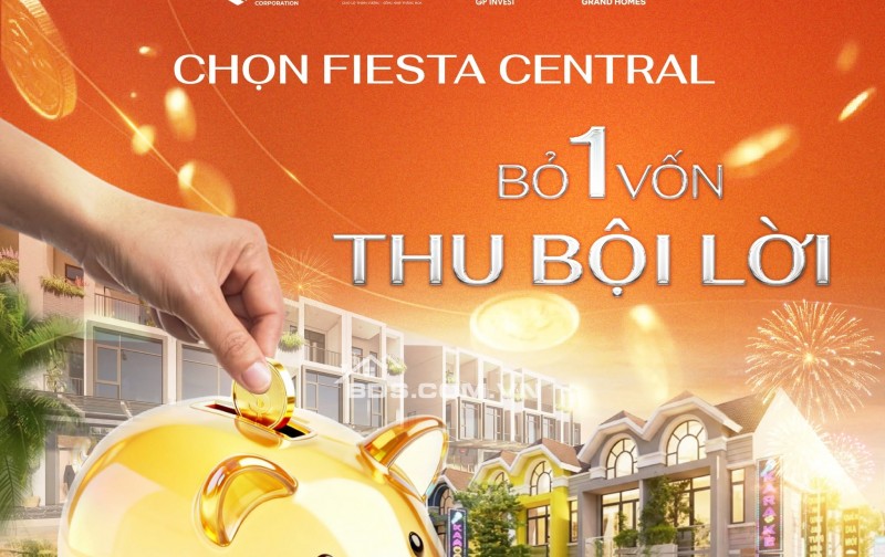  FIESTA CENTRAL – KHÔNG GIAN SỐNG, KINH DOANH VÀ TÍCH LŨY GIÁ TRỊ
