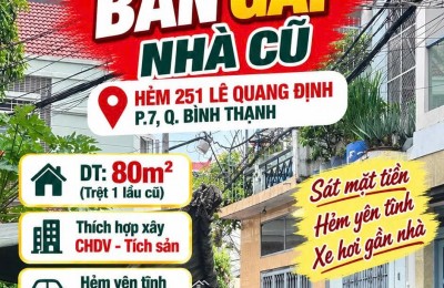 Bán nhà cũ 80m2 nở hậu hẻm 251 Lê Quang Định Bình Thạnh hạ 2tỷ còn 5.5tỷ